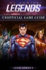 DC Comics Legends Unofficial Game Guide (Paperback) - Josh Abbott Photo