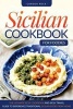 Sicilian Cookbook for Foodies - The Ultimate Sicily Cookbook and Sicily Travel Guide to Experience Traditional Sicilian Food from Home (Paperback) - Gordon Rock Photo