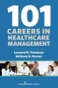 101 Careers in Health Care Management (Paperback, New) - Leonard H Friedman Photo