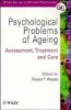 Psychological Problems of Ageing - Assessment, Treatment and Care (Paperback) - Robert T Woods Photo