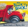 My Truck Is Stuck! (Hardcover) - Kevin Kirk Lewis Photo