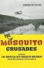 The Mosquito Crusades - A History of the American Anti-Mosquito Movement from the Reed Commission to the First Earth Day (Hardcover) - Gordon Patterson Photo