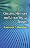 Circuits, Matrices and Linear Vector Spaces (Paperback, Dover) - Lawrence P Huelsman Photo