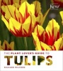 The Plant Lover's Guide to Tulips (Hardcover) - Richard Wilford Photo