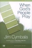 When God's People Pray: Participant's Guide (Paperback, Participant's G) - Jim Cymbala Photo