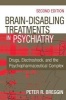 Brain Disabling Treatments in Psychiatry - Drugs, Electroshock, and the Psychopharmaceutical Complex (Hardcover, 2nd Revised edition) - Peter Roger Breggin Photo