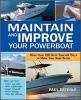 Maintain and Improve Your Powerboat - 100 Ways to Make Your Boat Better (Paperback) - Paul Esterle Photo