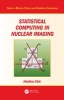 Statistical Computing in Nuclear Imaging (Hardcover) - Arkadiusz Sitek Photo