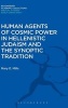 Human Agents of Cosmic Power in Hellenistic Judaism and the Synoptic Tradition (Hardcover) - Mary E Mills Photo