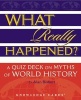 What Really Happened? a Quiz Deck on Myths of World History (Game) - Alan Bisbort Photo