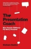 The Presentation Coach - Bare Knuckle Brilliance For Every Presenter (Paperback) - Graham G Davies Photo