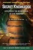 Secret Knowledge - Expanding the Boundaries of the Possible Ancient Mysteries * Unexplained Anomalies * Future Science (Paperback) - J Douglas Kenyon Photo