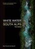 White Water South Alps - 65 Classic Runs for Kayaking & Rafting in France, Italy & Switzerland (Paperback, 3rd edition) - Peter Knowles Photo