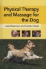 Physical Therapy and Massage for the Dog (Hardcover) - Julia Robertson Photo