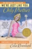 We're Just Like You, Only Prettier - Confessions of a Tarnished Southern Belle (Paperback, 1st St. Martin's Griffin ed) - Celia Rivenbark Photo