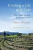 Creating a Life with God - The call of ancient prayer practices (Paperback) - Daniel Wolpert Photo