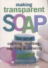 Making Transparent Soap (Paperback) - Catherine Failor Photo