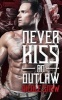 Never Kiss an Outlaw - Deadly Pistols MC Romance (Outlaw Love) (Paperback) - Nicole Snow Photo