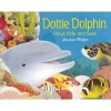 Dottie Dolphin Plays Hide-And-Seek (Board book) - Maurice Pledger Photo