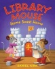 Library Mouse, Bk. 5 - Home Sweet Home (Hardcover) - Daniel Kirk Photo