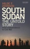 South Sudan - The Untold Story from Independence to Civil War (Hardcover) - Hilde F Johnson Photo