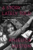 A Story Lately Told - Coming of Age in London, Ireland and New York (Paperback) - Anjelica Huston Photo