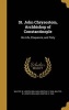 St. John Chrysostom, Archbishop of Constantinople - His Life, Eloquence, and Piety (Hardcover) - W Joseph William Joseph D 1 Walter Photo