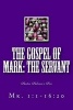 The Gospel of Mark - The Servant: Pastor Palmer's Pen (Paperback) - Johnny a Palmer Jr Photo