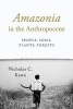 Amazonia in the Anthropocene - People, Soils, Plants, Forests (Paperback) - Nicholas C Kawa Photo