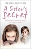 A Sister's Secret - Two Sisters. a Harrowing Secret. One Fight for Justice. (Paperback) - Debbie Grafham Photo