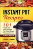 Instant Pot Recipes - 101 Quick and Easy Recipes for Your Electric Pressure Cooker (Paperback) - Sarah Stewart Photo