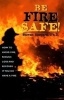 Be Fire Safe! - How to Avoid Fire, Reduce Loss and Recover from Insurance If You Do Have a Fire (Paperback) - Steven Shepard Photo