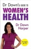 Dr Dawn's Guide to Women's Health (Paperback) - Dawn Harper Photo