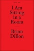  - I am Sitting in a Room (Paperback) - Brian Dillon Photo