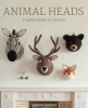 Animal Heads - Trophy Heads to Crochet (Paperback) - Vanessa Mooncie Photo