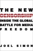 The New Censorship - Inside the Global Battle for Media Freedom (Hardcover) - Joel Simon Photo