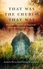 That Was the Church That Was - How the Church of England Lost the English People (Hardcover) - Andrew Brown Photo