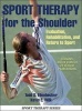 Sport Therapy for the Shoulder with Online Video - Evaluation, Rehabilitation, and Return to Sport (Hardcover) - Todd S Ellenbecker Photo