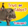 True or False? Transport (Paperback) - Daniel Nunn Photo