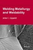 Welding Metallurgy and Weldability (Hardcover) - John C Lippold Photo