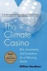 The Climate Casino - Risk, Uncertainty, and Economics for a Warming World (Paperback) - William D Nordhaus Photo