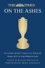 The Times on the Ashes - Covering Sport's Greatest Rivalry from 1877 to the Present Day (Hardcover) - Richard Whitehead Photo