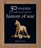 50 Events You Really Need to Know: History of War (Hardcover) - Robin Cross Photo