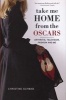 Take Me Home from the Oscars - Arthritis, Television, Fashion, and Me (Hardcover) - Christine Schwab Photo