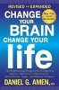 Change Your Brain, Change Your Life - The Breakthrough Program for Conquering Anxiety, Depression, Obsessiveness, Lack of Focus, Anger, and Memory Problems (Paperback) - Daniel G Amen Photo