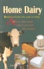 Home Dairy - Keeping a House Cow, Goat or Sheep & How to Make Cheese, Yoghurt & Other Dairy Products (Paperback) - Ann Cliff Photo