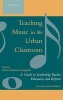 Teaching Music in the Urban Classroom, v. 2 - A Guide to Leadership, Teacher Education and Reform (Hardcover) - Carol Frierson Campbell Photo