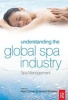 Understanding the Global Spa Industry - Spa Management (Paperback) - Gerard Bodeker Photo