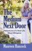 The Medium Next Door - Adventures of a Real-Life Ghost Whisperer (Paperback) - Maureen Hancock Photo