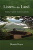 Listen to the Land - Conservation Conversations (Paperback) - Dennis Boyer Photo